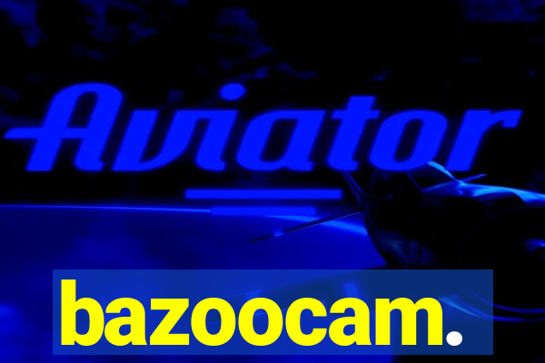 bazoocam.