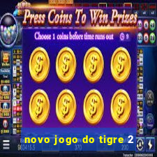 novo jogo do tigre 2