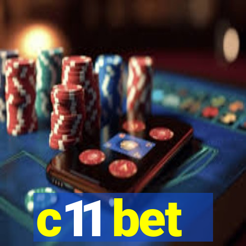c11 bet