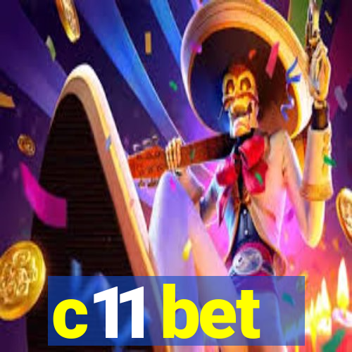 c11 bet