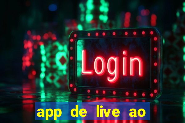 app de live ao vivo 18