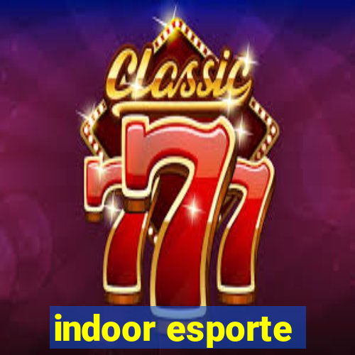 indoor esporte