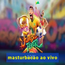 masturbacao ao vivo