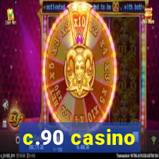 c.90 casino