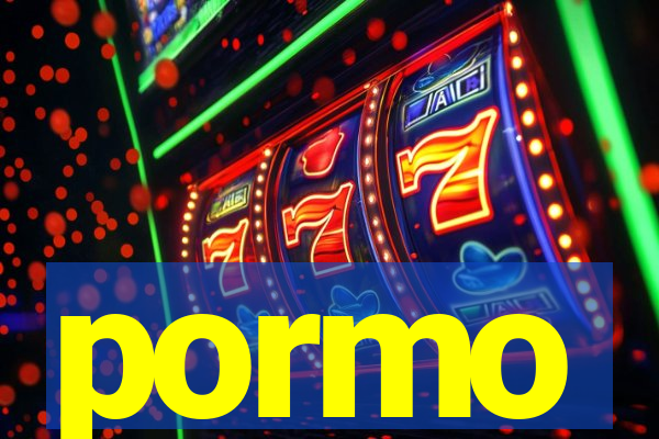 pormo