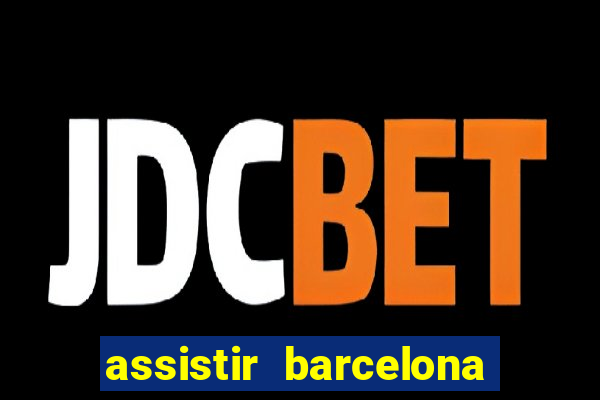 assistir barcelona x liverpool futemax