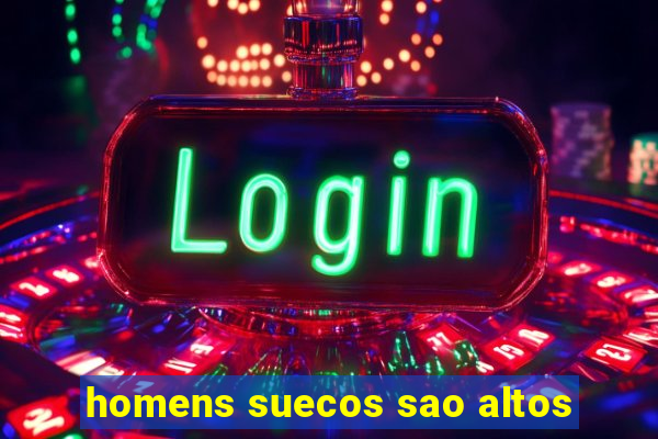 homens suecos sao altos