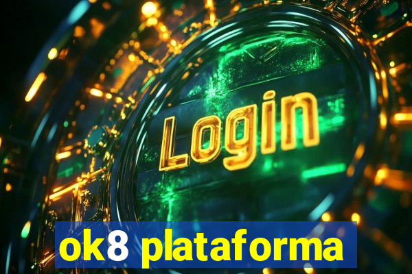 ok8 plataforma