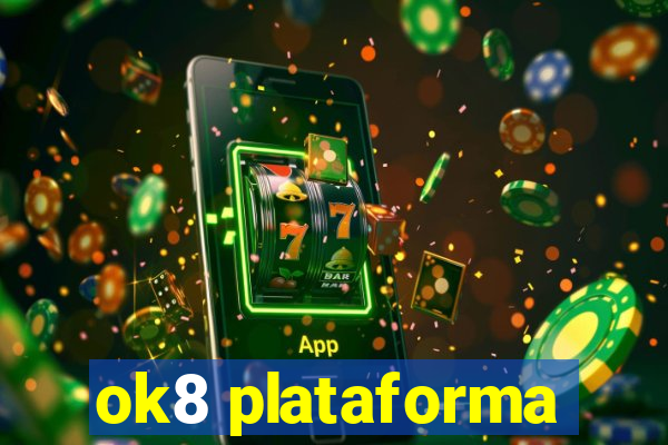 ok8 plataforma