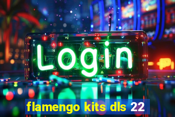 flamengo kits dls 22