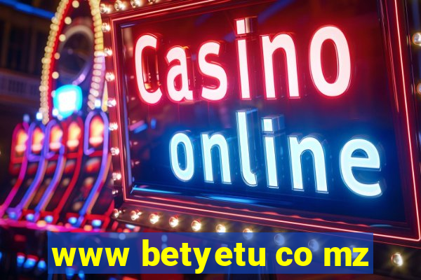 www betyetu co mz