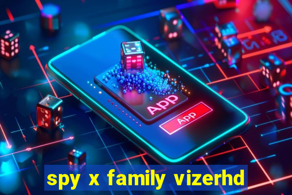 spy x family vizerhd
