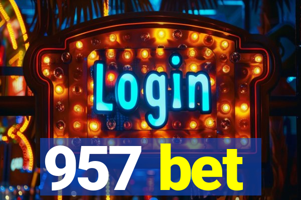 957 bet