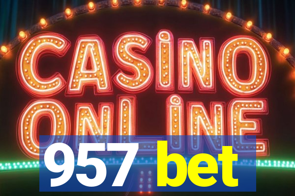 957 bet