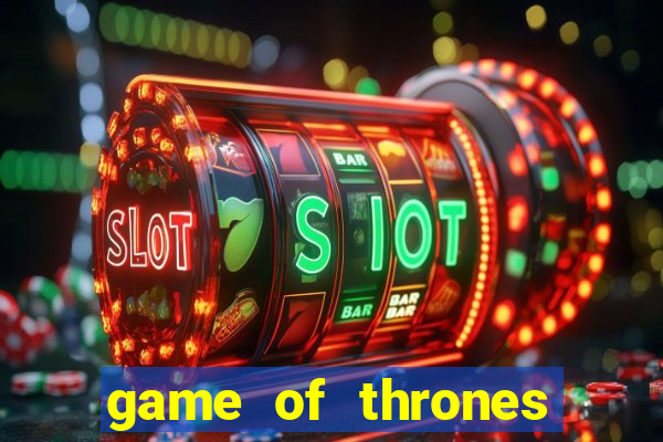 game of thrones dublado online