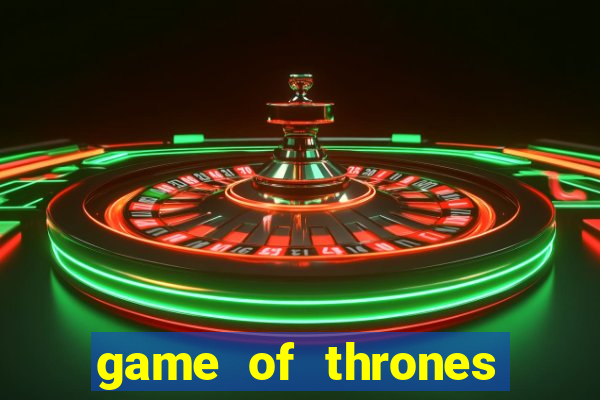 game of thrones dublado online