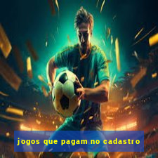 jogos que pagam no cadastro