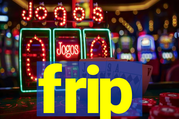 frip