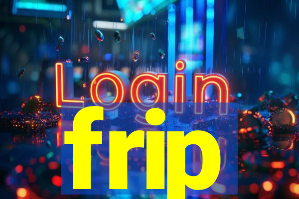 frip