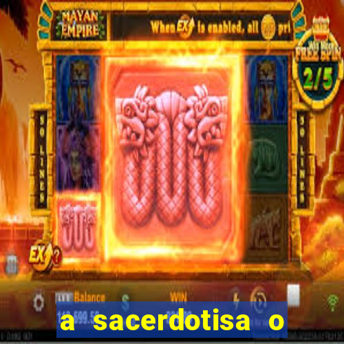 a sacerdotisa o que ele sente por mim