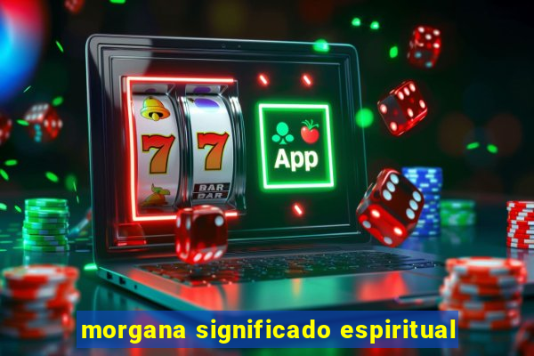 morgana significado espiritual