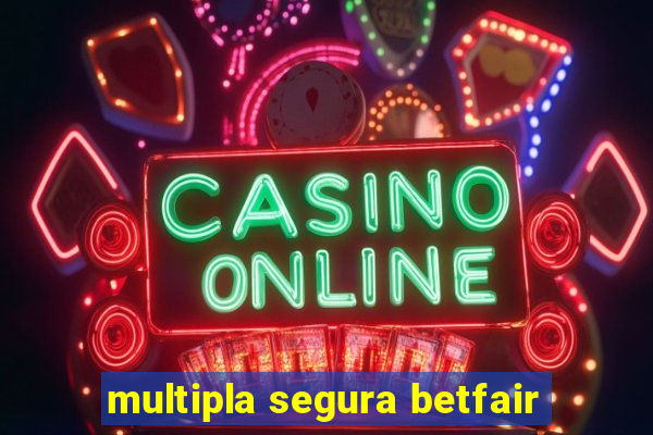 multipla segura betfair