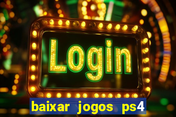 baixar jogos ps4 pkg pt-br