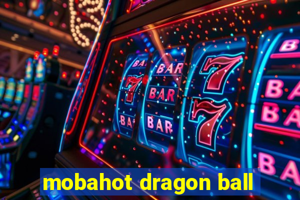 mobahot dragon ball