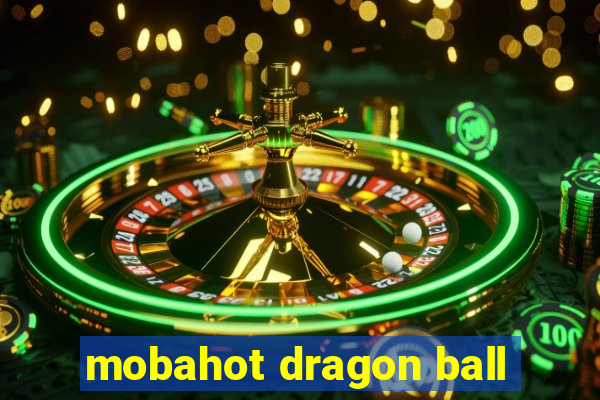 mobahot dragon ball