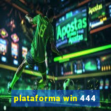 plataforma win 444