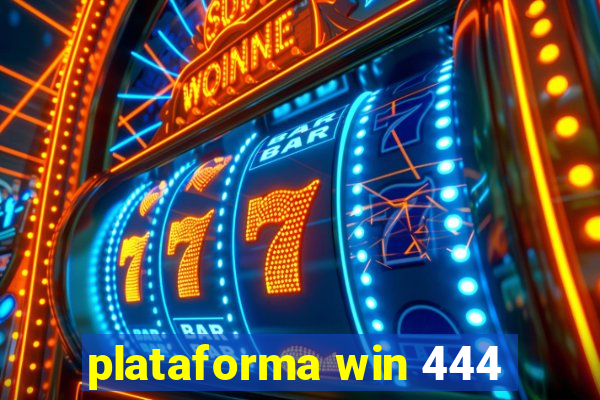plataforma win 444