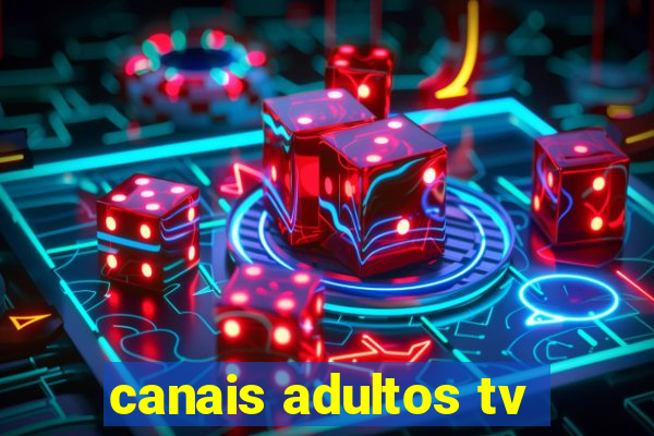 canais adultos tv