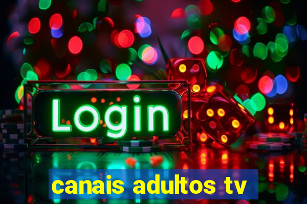canais adultos tv