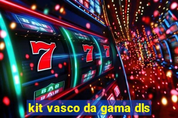kit vasco da gama dls