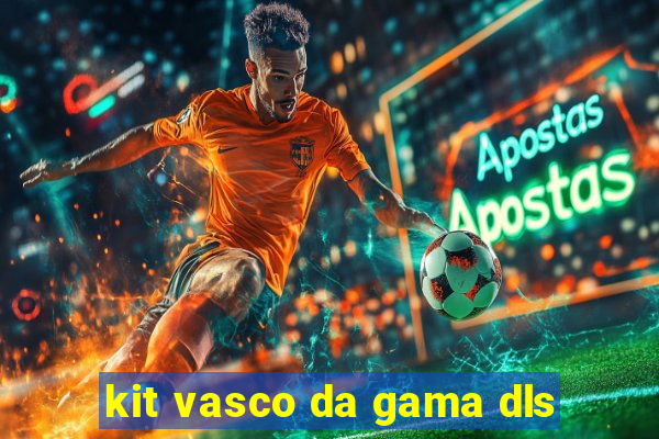 kit vasco da gama dls
