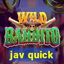 jav quick