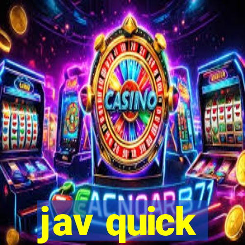 jav quick