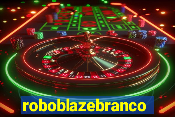 roboblazebranco
