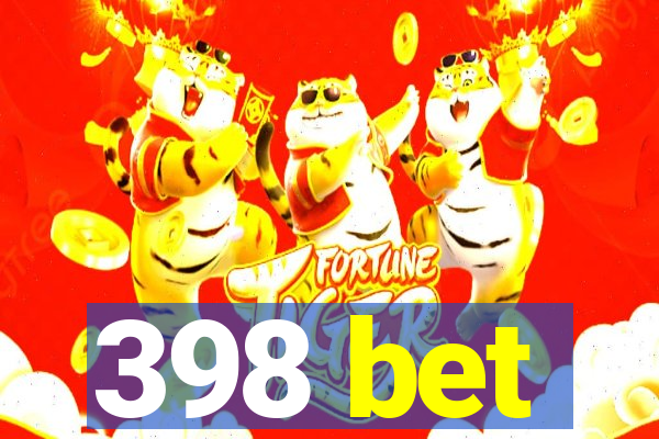 398 bet