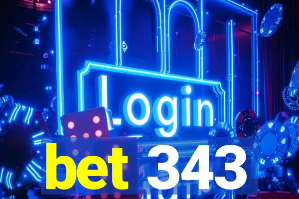 bet 343
