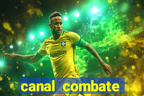 canal combate multicanais ao vivo