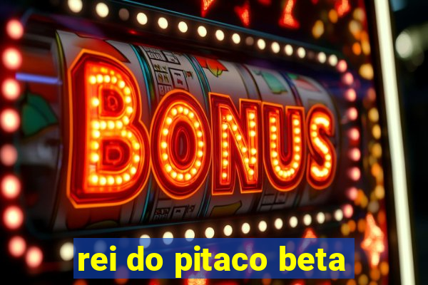 rei do pitaco beta