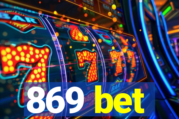 869 bet