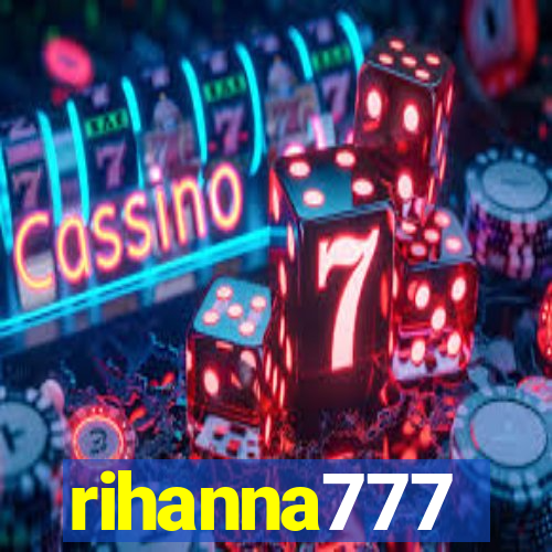 rihanna777