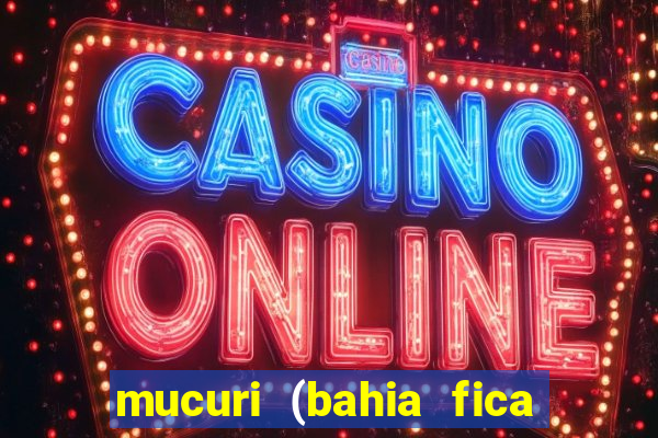mucuri (bahia fica perto de onde)