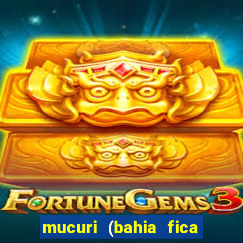 mucuri (bahia fica perto de onde)