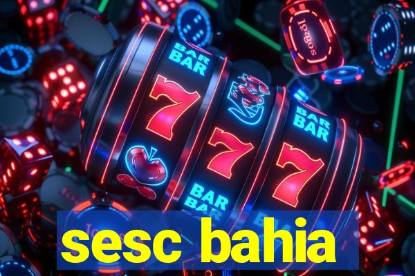 sesc bahia