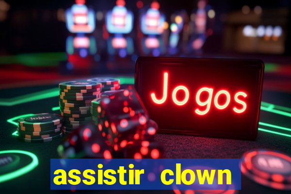 assistir clown (2014 dublado mega filmes)