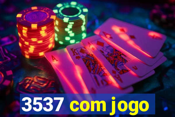 3537 com jogo