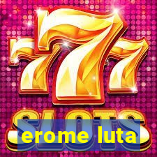 erome luta